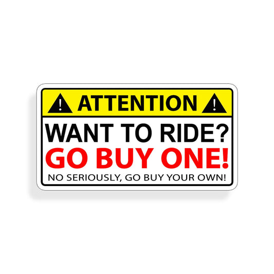 Attention! Want To Ride? Sticker