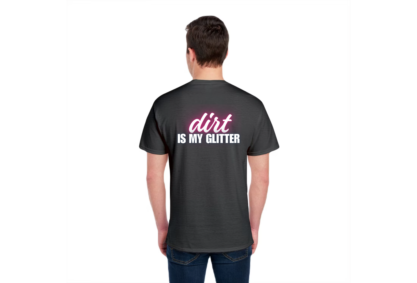 TTN - Dirt Is My Glitter